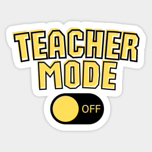 Teacher Mode Off Sticker